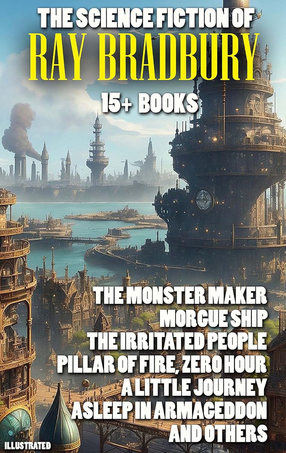 The Science Fiction of Ray Bradbury (15+ books). Illustrated: The Monster Maker, Morgue Ship, The Irritated People, Pillar of Fire, Zero Hour, A Little... In Armageddon and others (English Edition) baixar o livro de graça
