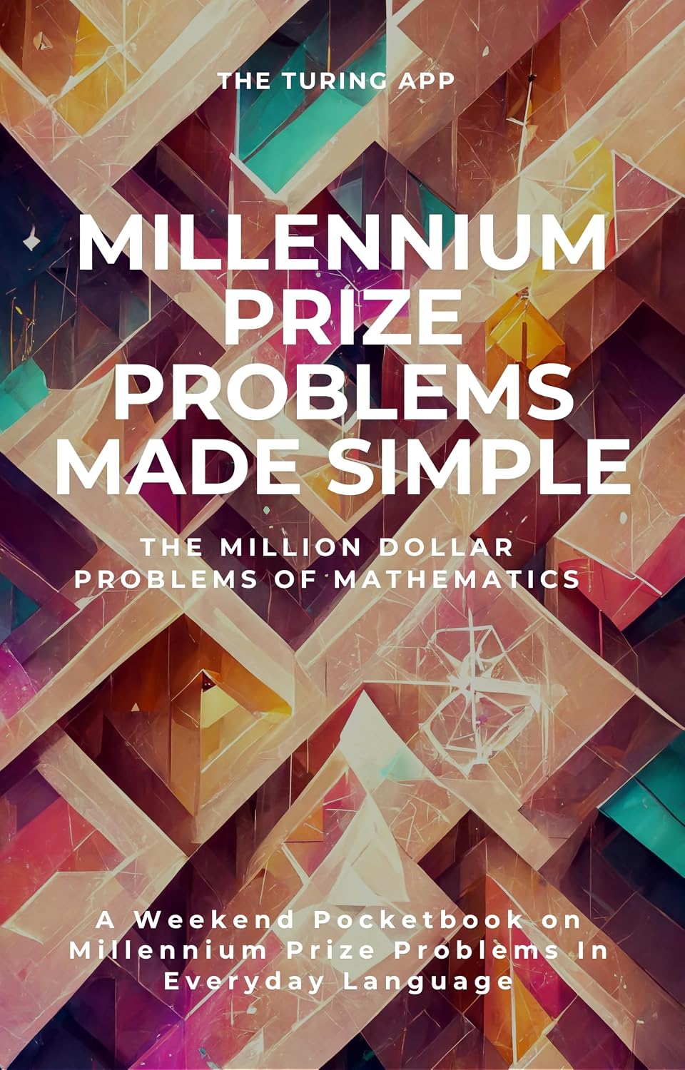 ler totalmente Millennium Prize Problems Made Simple: Million Dollar Prize Problems of Mathematics In Everyday Language (Advanced Mathematics in Everyday Language Book 7) (English Edition)