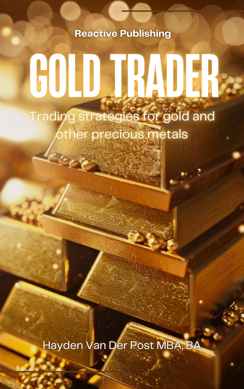 ler totalmente Gold Trader: Trading strategies for gold and other precious metals (English Edition)