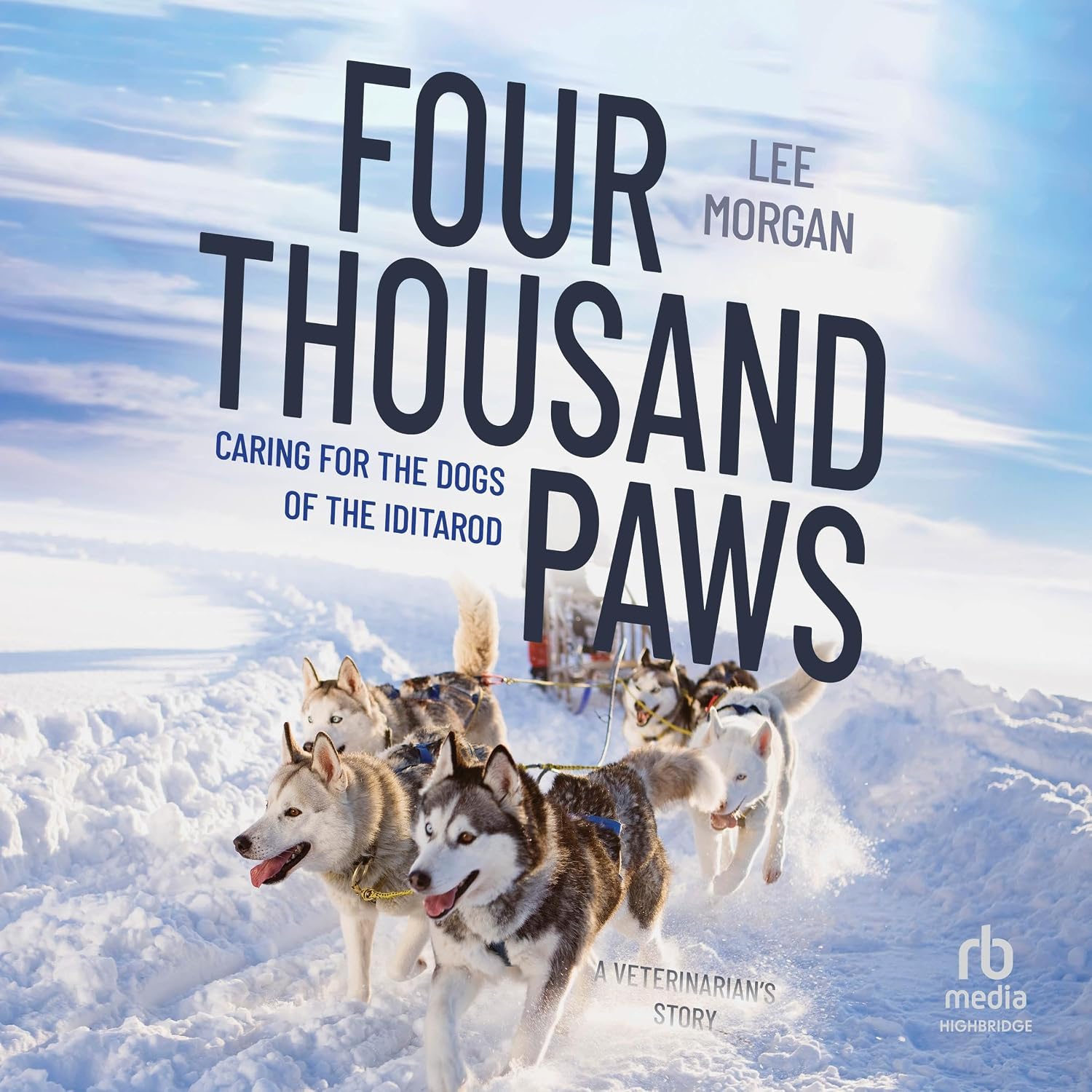 Four Thousand Paws: Caring for the Dogs of the Iditarod, a Veterinarian's Story baixar o livro de graça