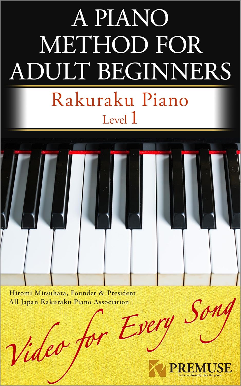ler totalmente A Piano Method for Adult Beginners: Rakuraku Piano Level 1: Step Up Easily with Famous Songs + Video Tutorials for Every Piece (English Edition)