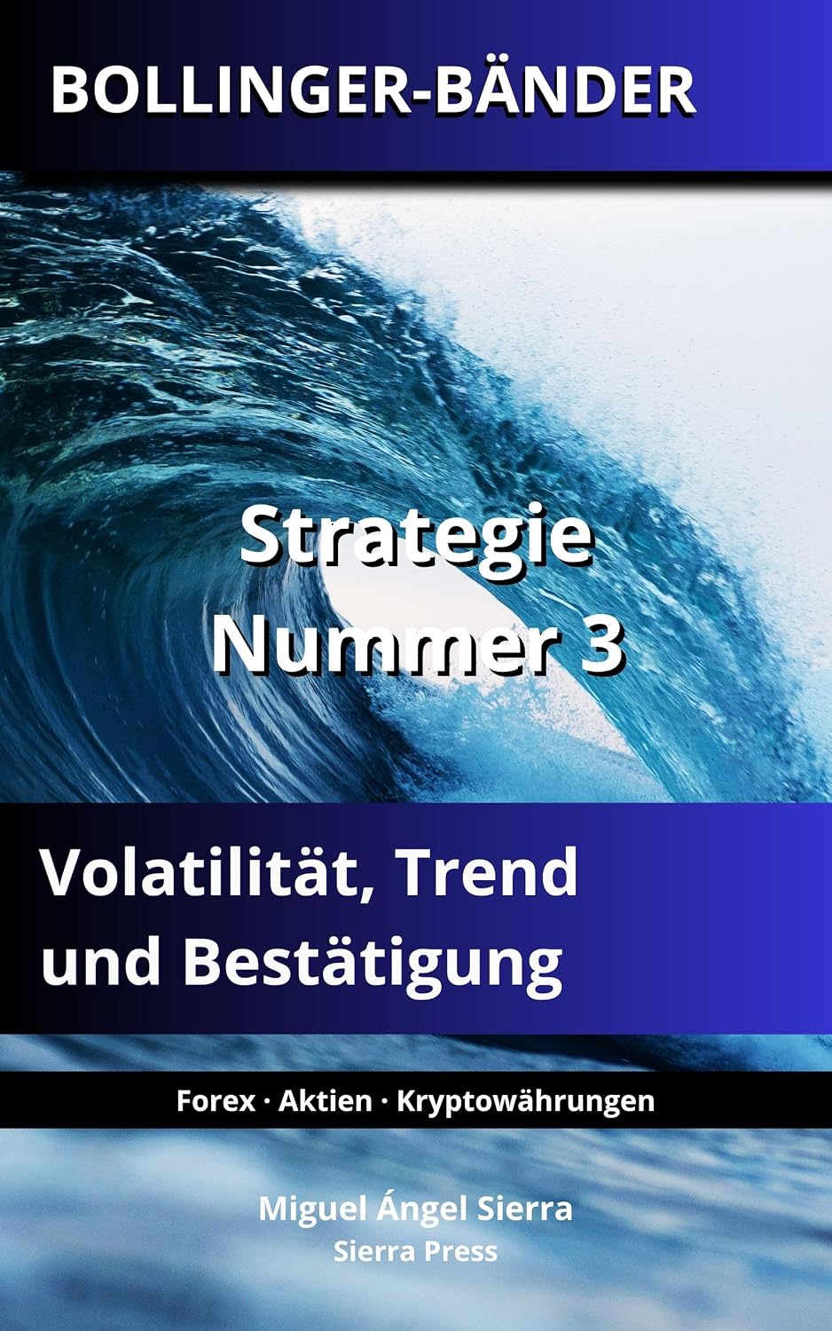 ler totalmente BOLLINGER-BÄNDER: Strategie Nummer 3: Volatilität, Trend und Bestätigung (Wall Street Publikationen - Finanzen - Investieren - Trading & Börse 8) (German Edition)