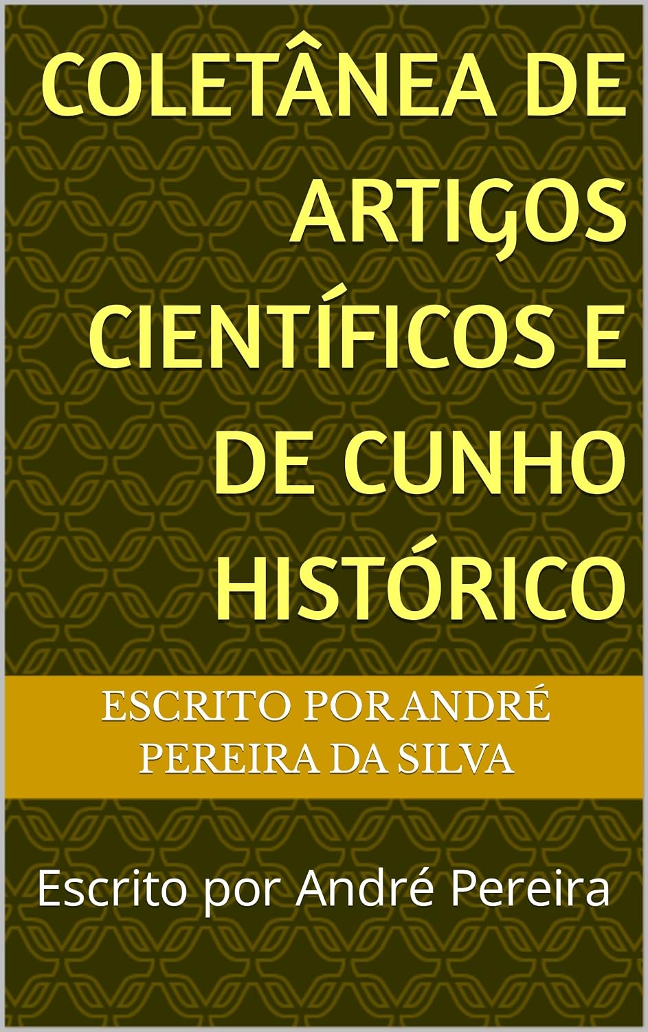 capítulo por capítulo baixar Coletanea de artigos cientificos e de cunho histórico: Escrito por André Pereira