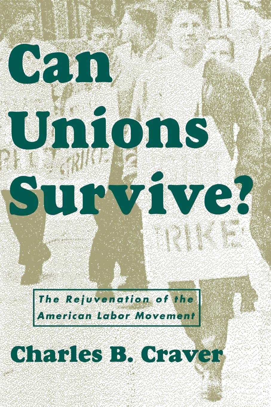 Can Unions Survive?: The Rejuvenation of the American Labor Movement (English Edition) baixar livro de graça