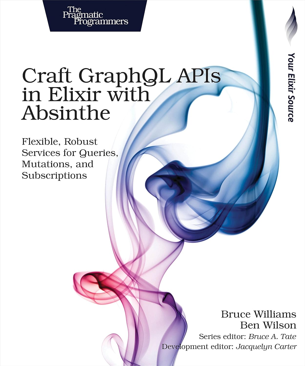 capítulo por capítulo baixar Craft GraphQL APIs in Elixir with Absinthe: Flexible, Robust Services for Queries, Mutations, and Subscriptions (English Edition)