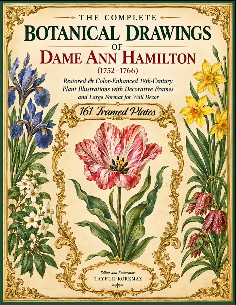 capítulo por capítulo baixar The Complete Botanical Drawings of Dame Ann Hamilton (1752–1766): Restored & Color-Enhanced 18th-Century Plant Illustrations with Decorative Frames and Large Format for Wall Decor