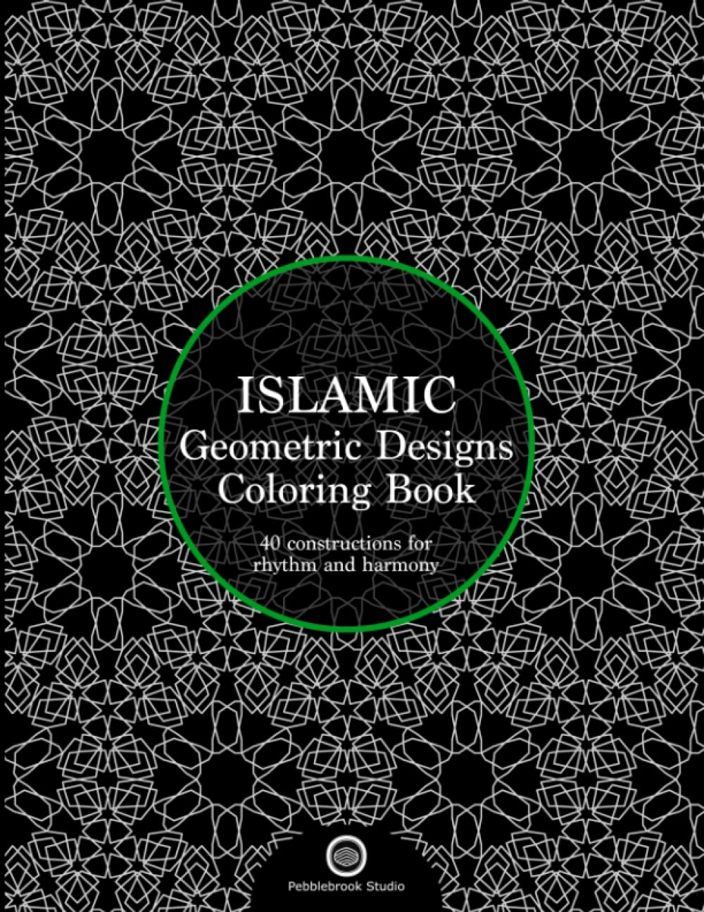 ler totalmente Islamic Geometric Designs Coloring Book: 40 constructions for harmony and rhythm