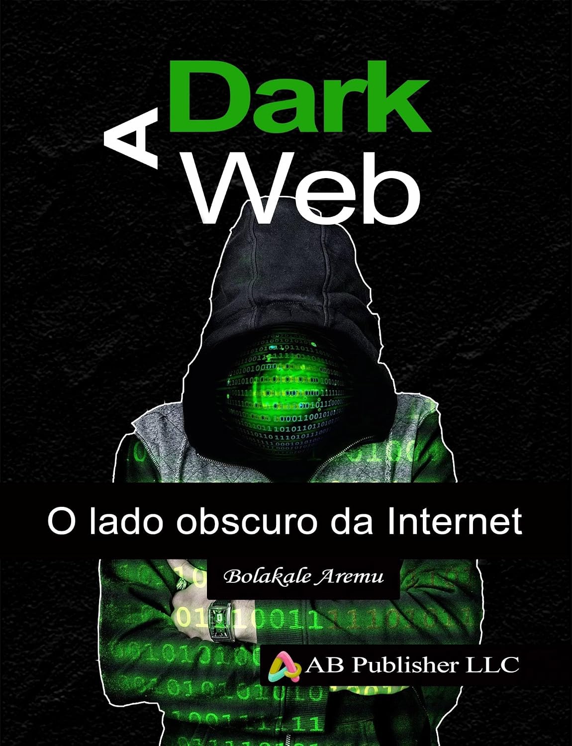 A Dark Web: o lado obscuro da Internet baixar o livro de graça