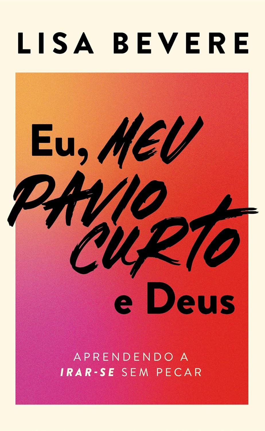 capítulo por capítulo baixar Eu, meu pavio curto e Deus: Aprendendo a irar-se sem pecar