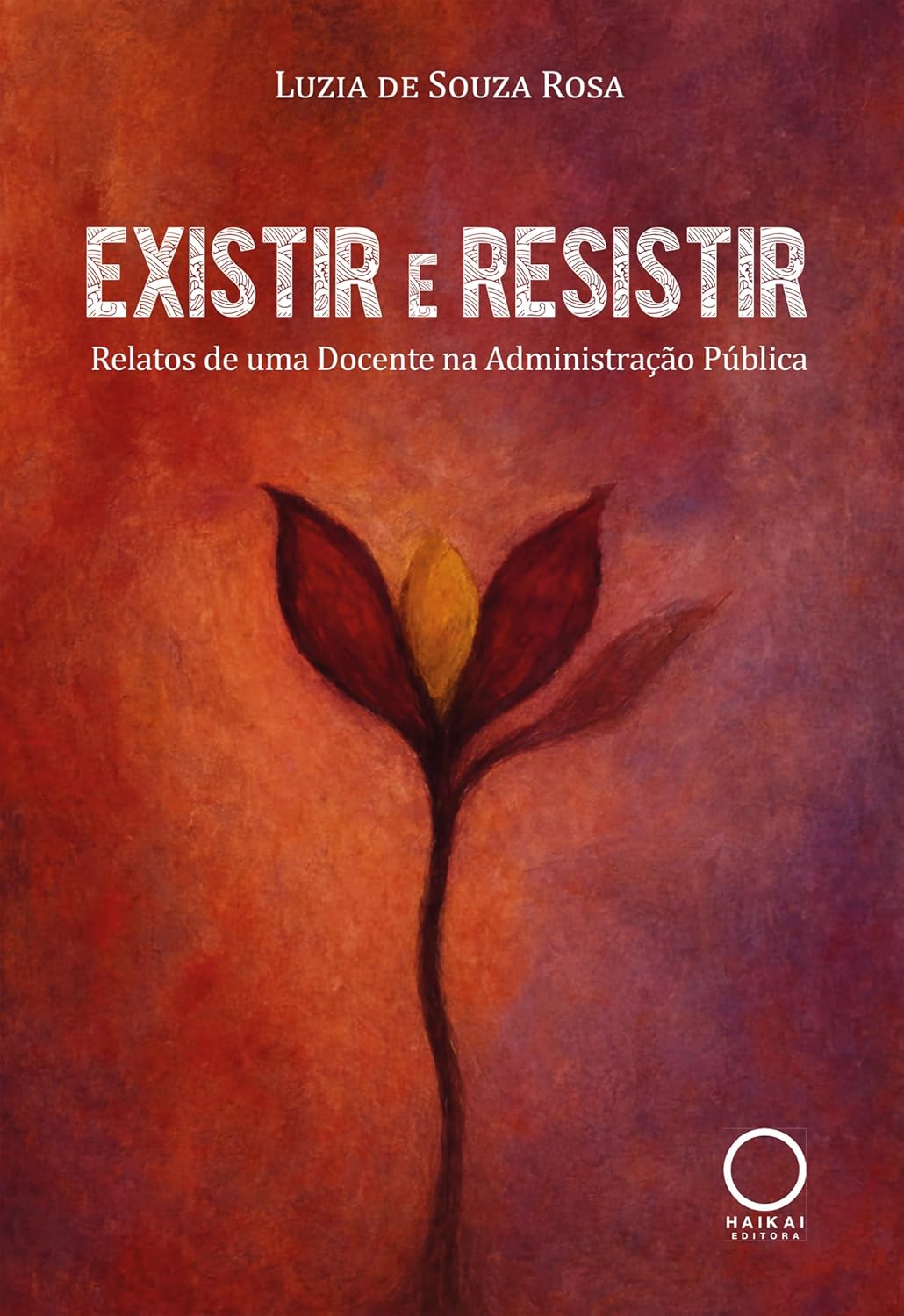 capítulo por capítulo baixar Existir e Resistir: Relatos de uma Docente na Administração Pública