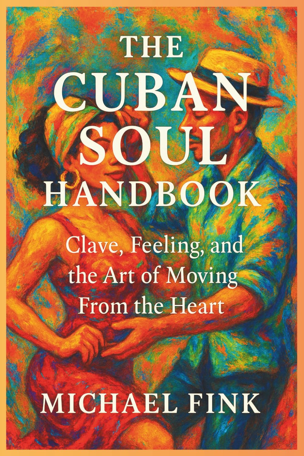 ler totalmente The Cuban Soul Handbook: Clave, Feeling, and the Art of Moving From the Heart