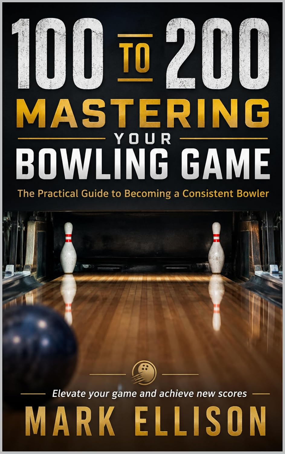 ler totalmente From 100 to 200: Mastering Your Bowling Game: The Practical Guide to Becoming a Consistent Bowler (The Homeschool Helper Series Book 21) (English Edition)
