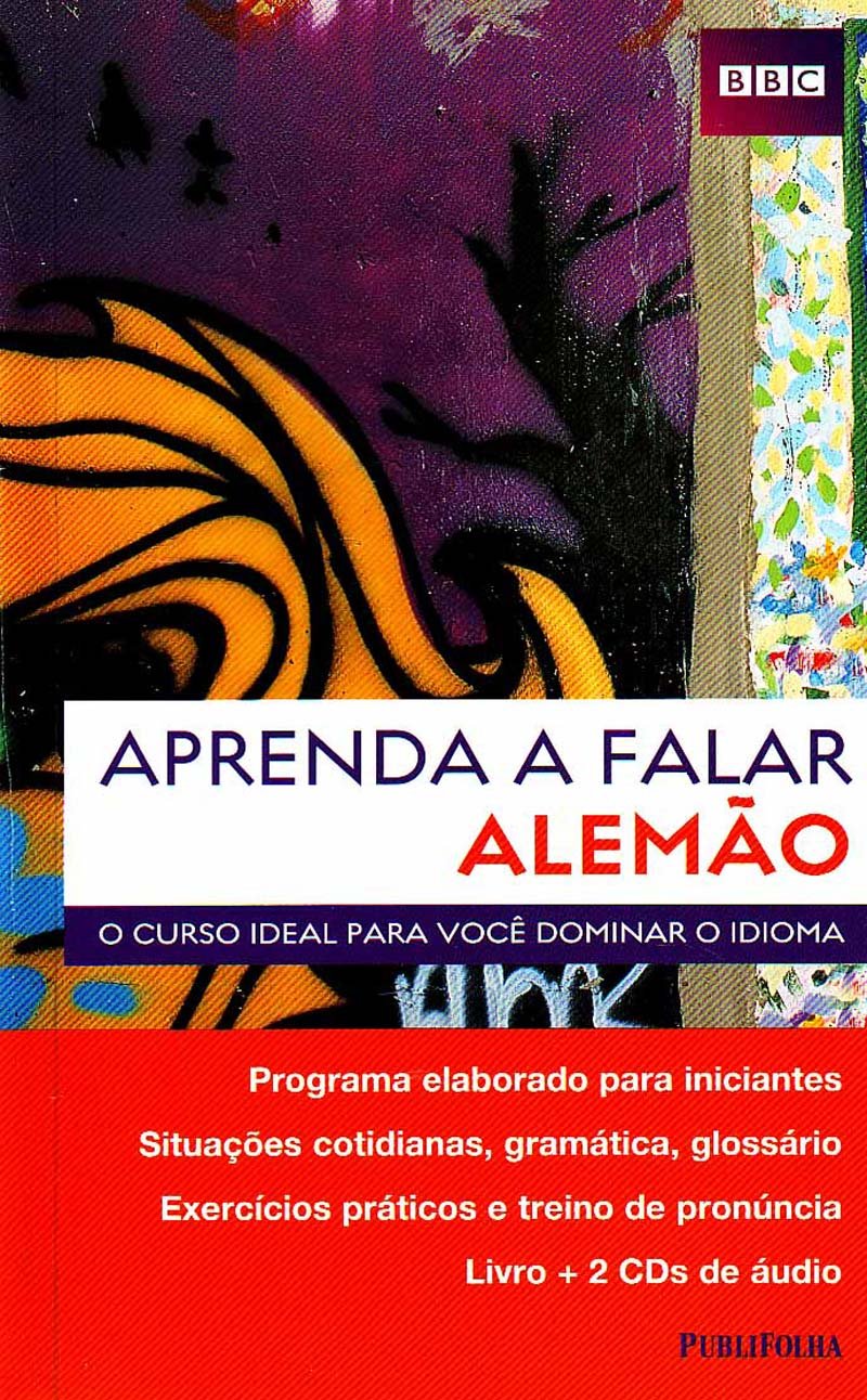 ler totalmente Aprenda a Falar Alemão. O Curso Ideal Para Você Dominar o Idioma - Série BBC (+ CD)