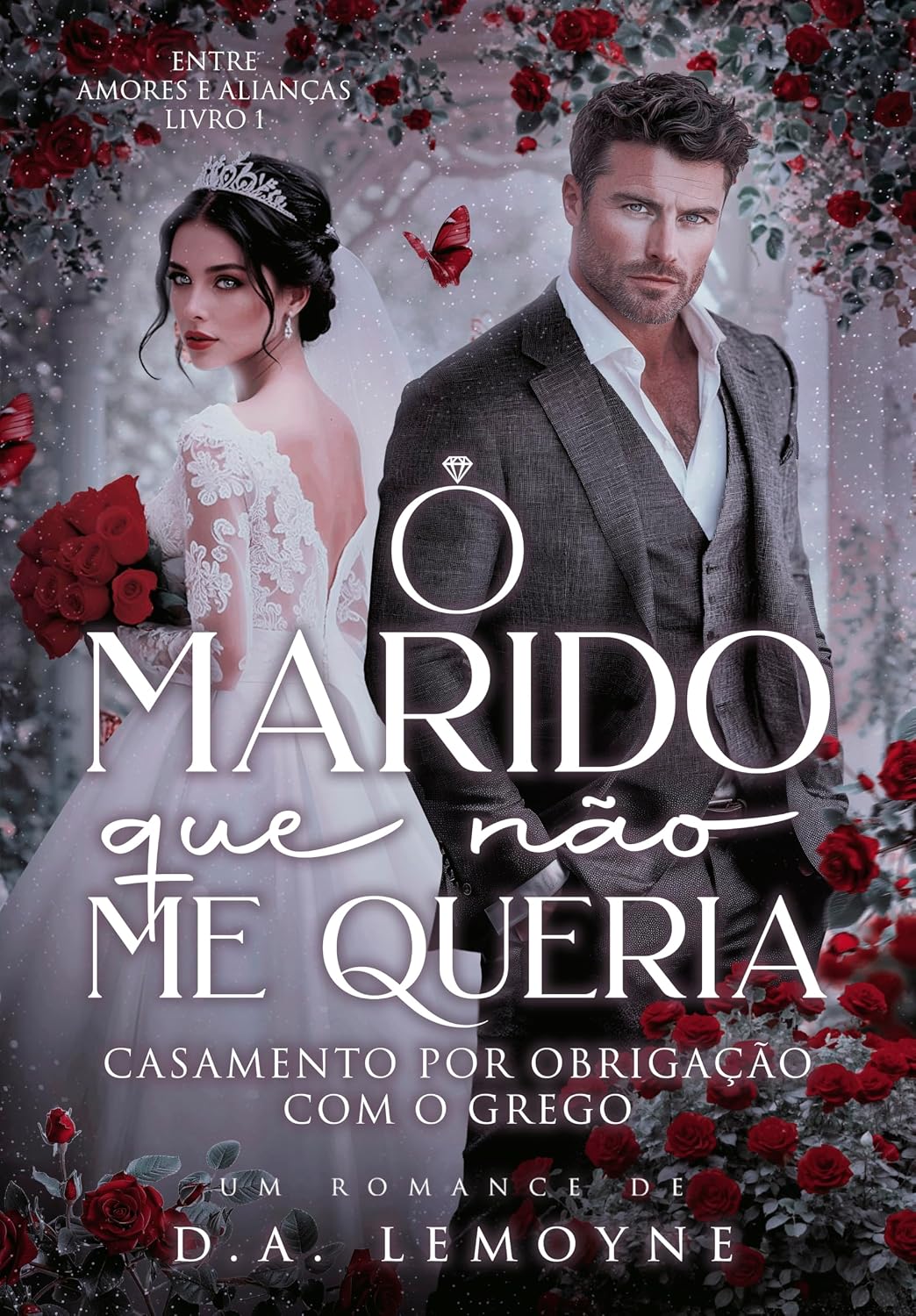 O Marido que Não me Queria: Casamento por Obrigação com o Grego (Entre Amores e Alianças Livro 1) baixar o livro de graça