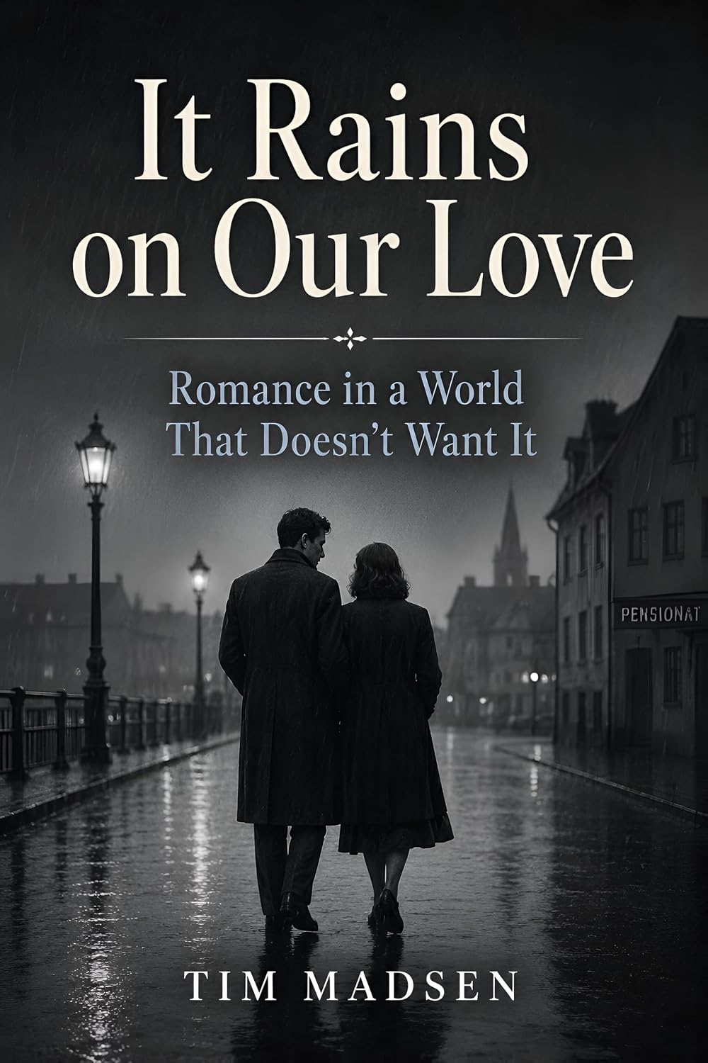 It Rains on Our Love: Romance in a World That Doesn’t Want It (English Edition) baixar livro de graça