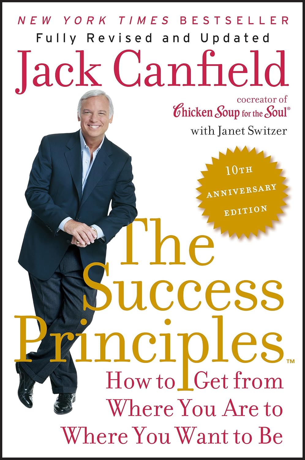 The Success Principles(TM) - 10th Anniversary Edition: How to Get from Where You Are to Where You Want to Be—Essential Principles for Personal Growth and Development (English Edition) baixar o livro de graça