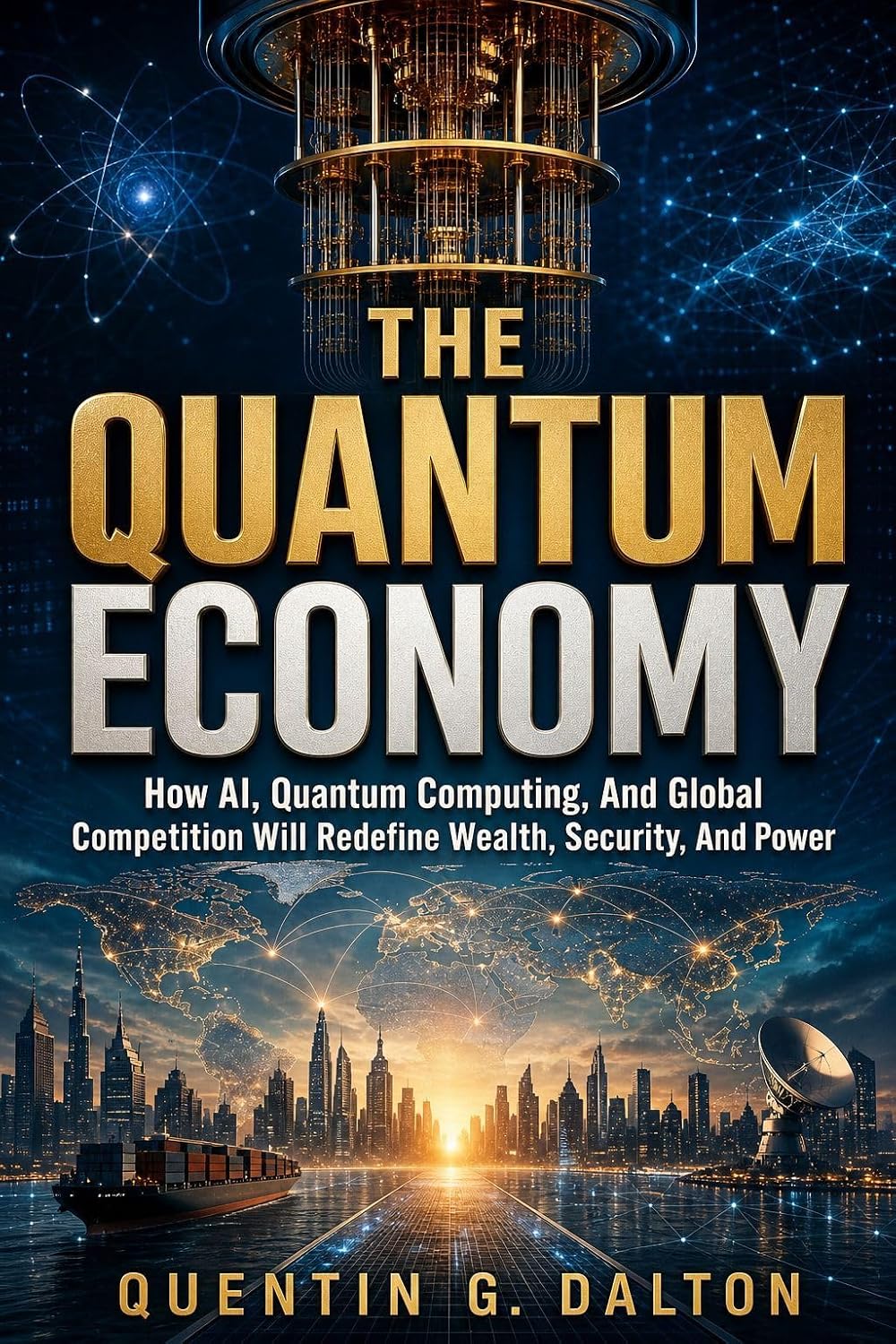 ler totalmente The Quantum Economy: How AI, Quantum Computing, and Global Competition Will Redefine Wealth, Security, and Power (English Edition)