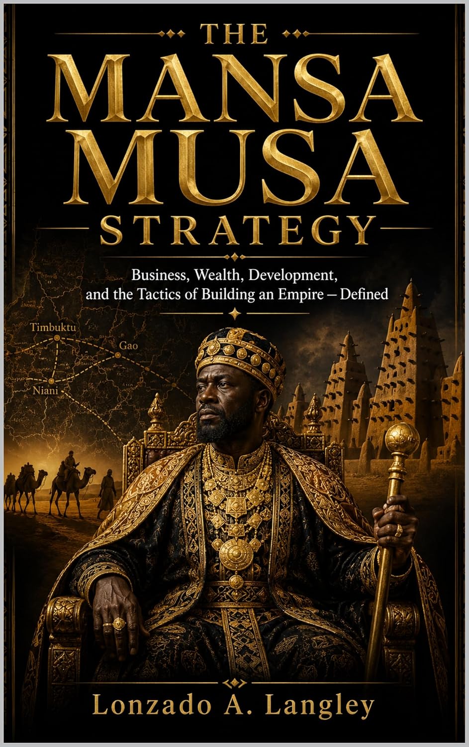 The Mansa Musa Strategy: Business, Wealth, Development, and the Tactics of Building an Empire — Defined (Money and Wealth Series Book 5) (English Edition) baixar livro de graça