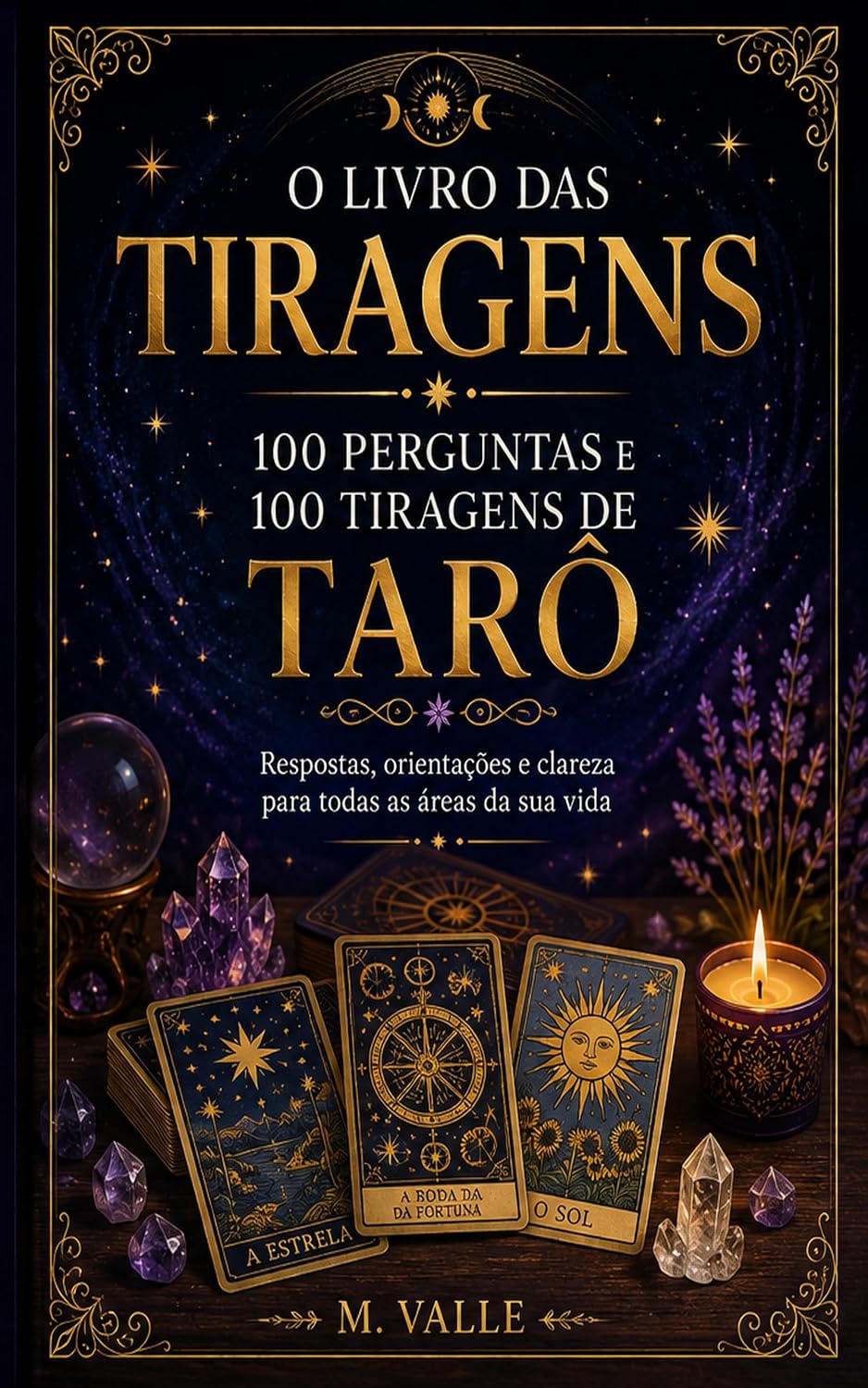 O Livro das Tiragens: 100 Perguntas e 100 Tiragens de Tarô baixar o livro de graça