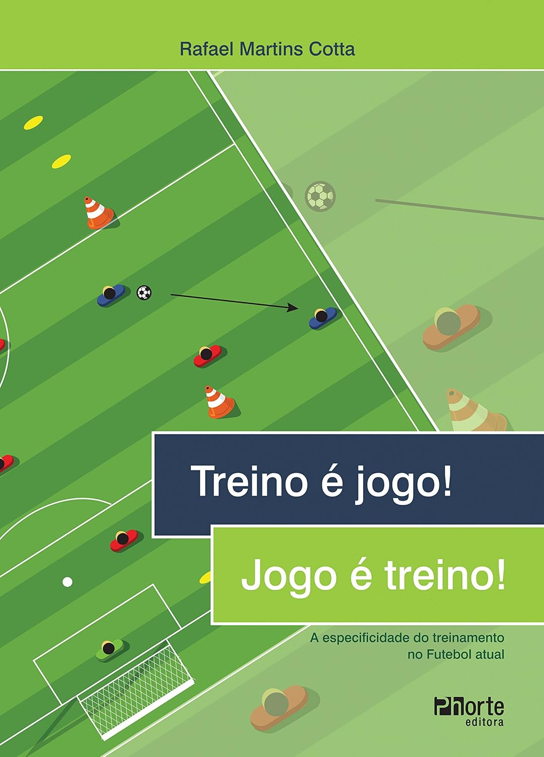 Treino é jogo! Jogo é treino!: A especificidade do treinamento no Futebol atual baixar livro de graça