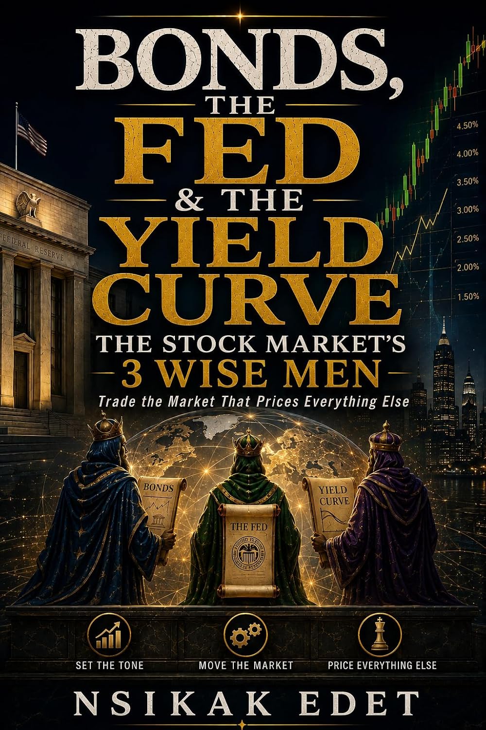 ler totalmente BONDS, THE FED & THE YIELD CURVE THE STOCK MARKET'S 3 WISE MEN: Trade the Market That Prices Everything Else (English Edition)