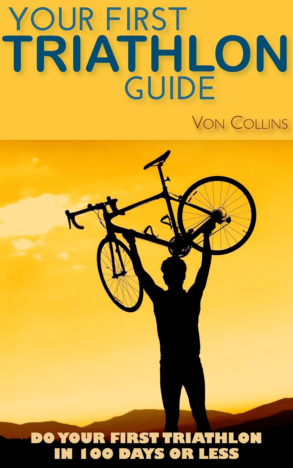ler totalmente Your First Triathlon Guide: Do Your First Triathlon in 100 Days or Less (English Edition)