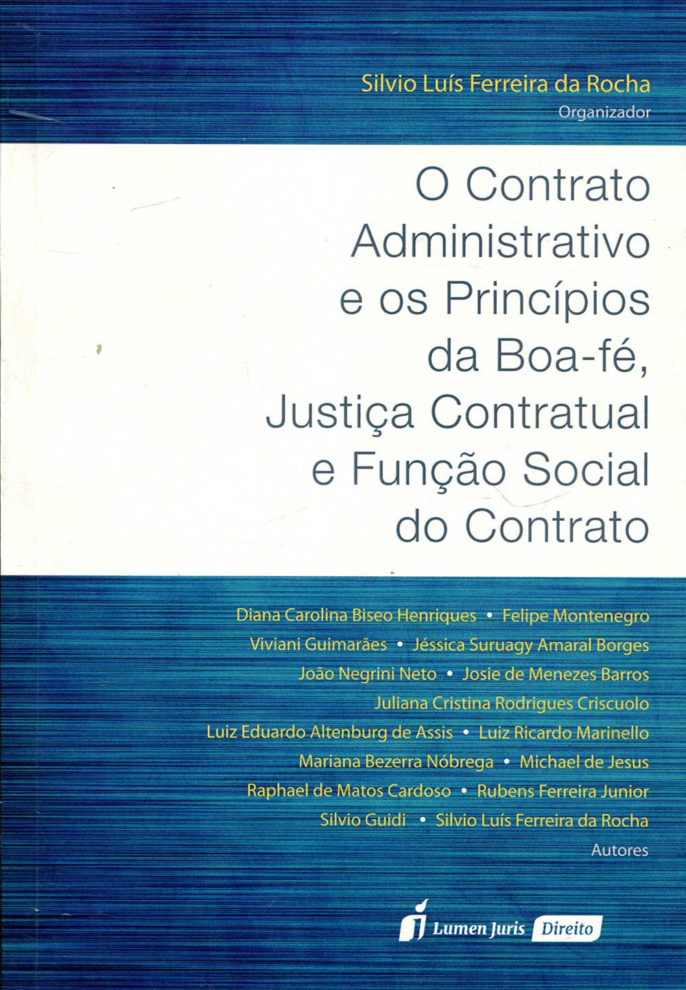 O Contrato Administrativo e os Princípios da Boa Fé, Justiça Contratual e Função Social baixar o livro de graça