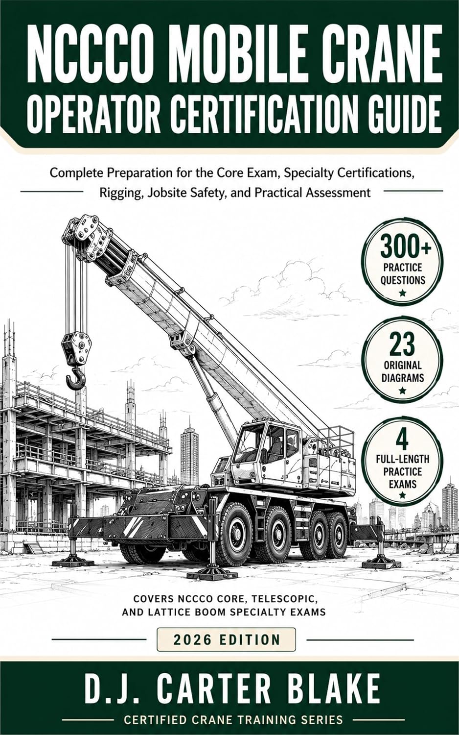 Mobile Crane Operator Certification Exam Prep: An Independent Study Guide for the Core Exam, Specialty Certifications, Rigging, Jobsite Safety, and Practical... Affiliated with or Endors (English Edition) baixar o livro de graça