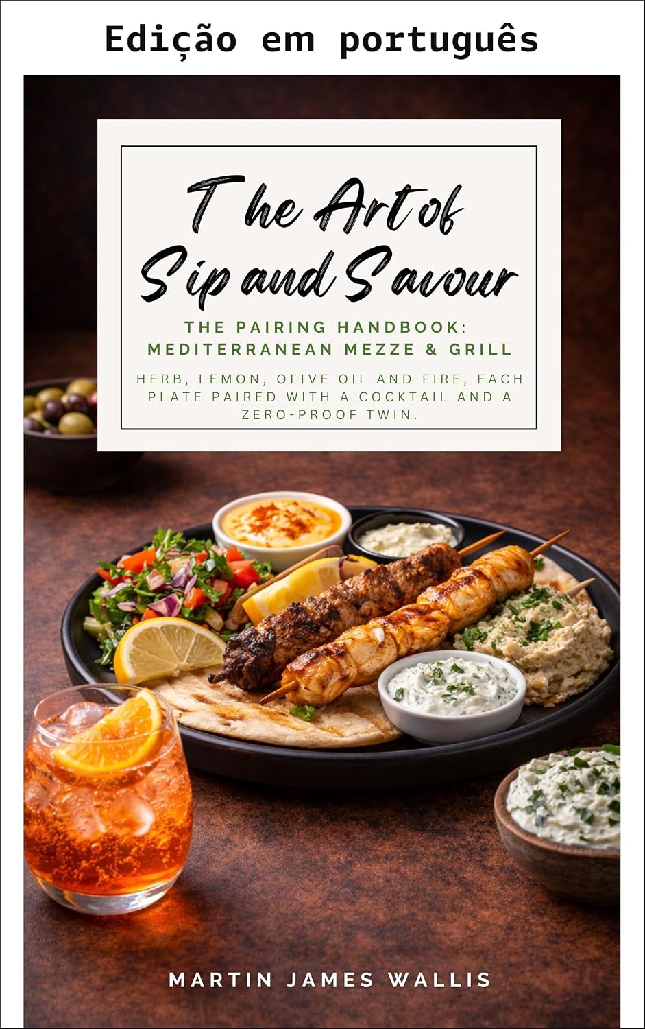 ler totalmente A arte de sorver e saborear. O manual de harmonização: Mezze e grelhados mediterrâneos