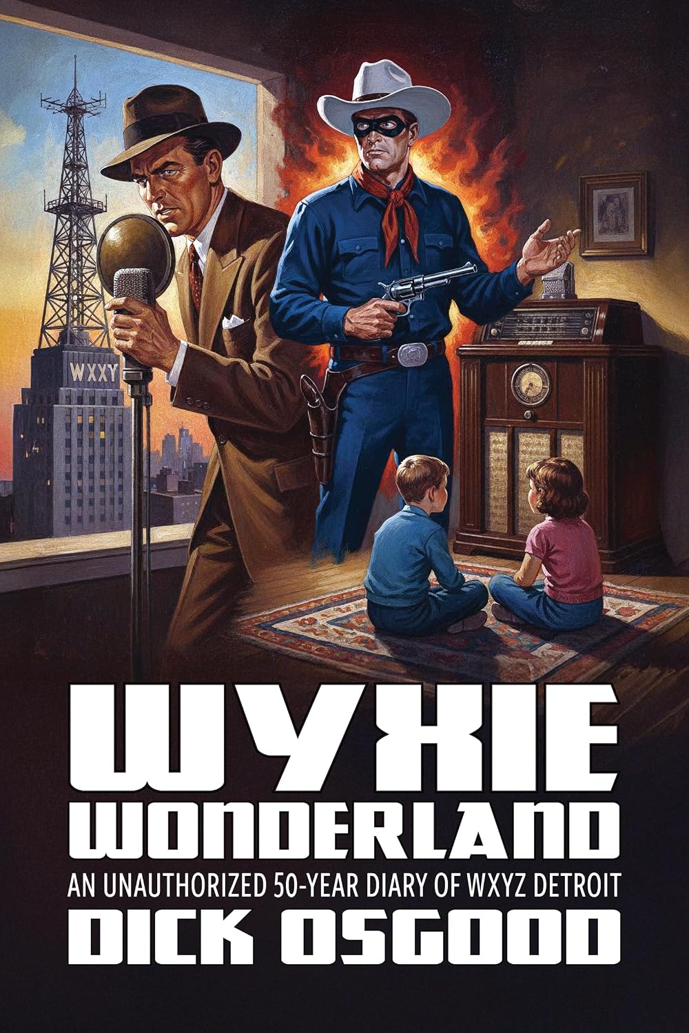 WYXIE Wonderland: An Unauthorized 50-Year Diary of WXYZ Detroit (English Edition) baixar livro de graça