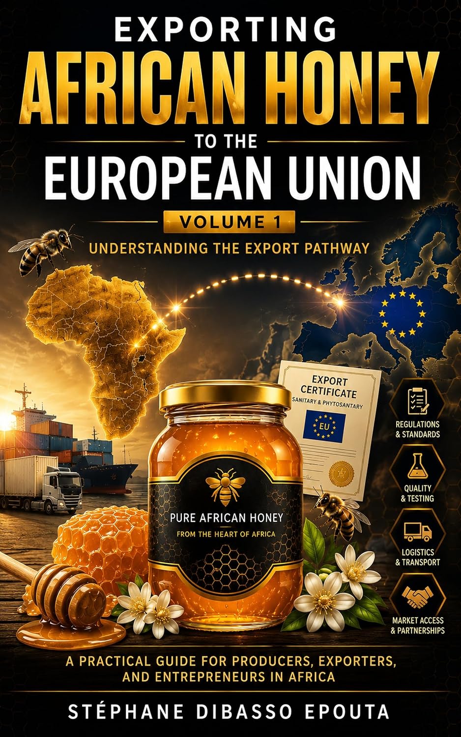 EXPORTING AFRICAN HONEY TO THE EUROPEAN UNION: Why it is So Difficult - and How to Make It Work (English Edition) baixar livro de graça