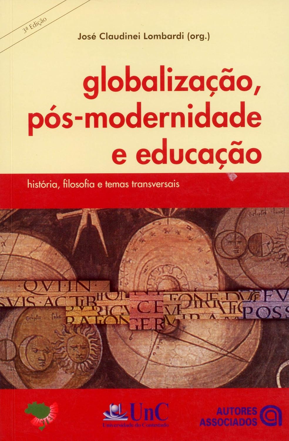 Globalização, Pós-modernidade e Educação: História, Filosofia e Temas Transversais