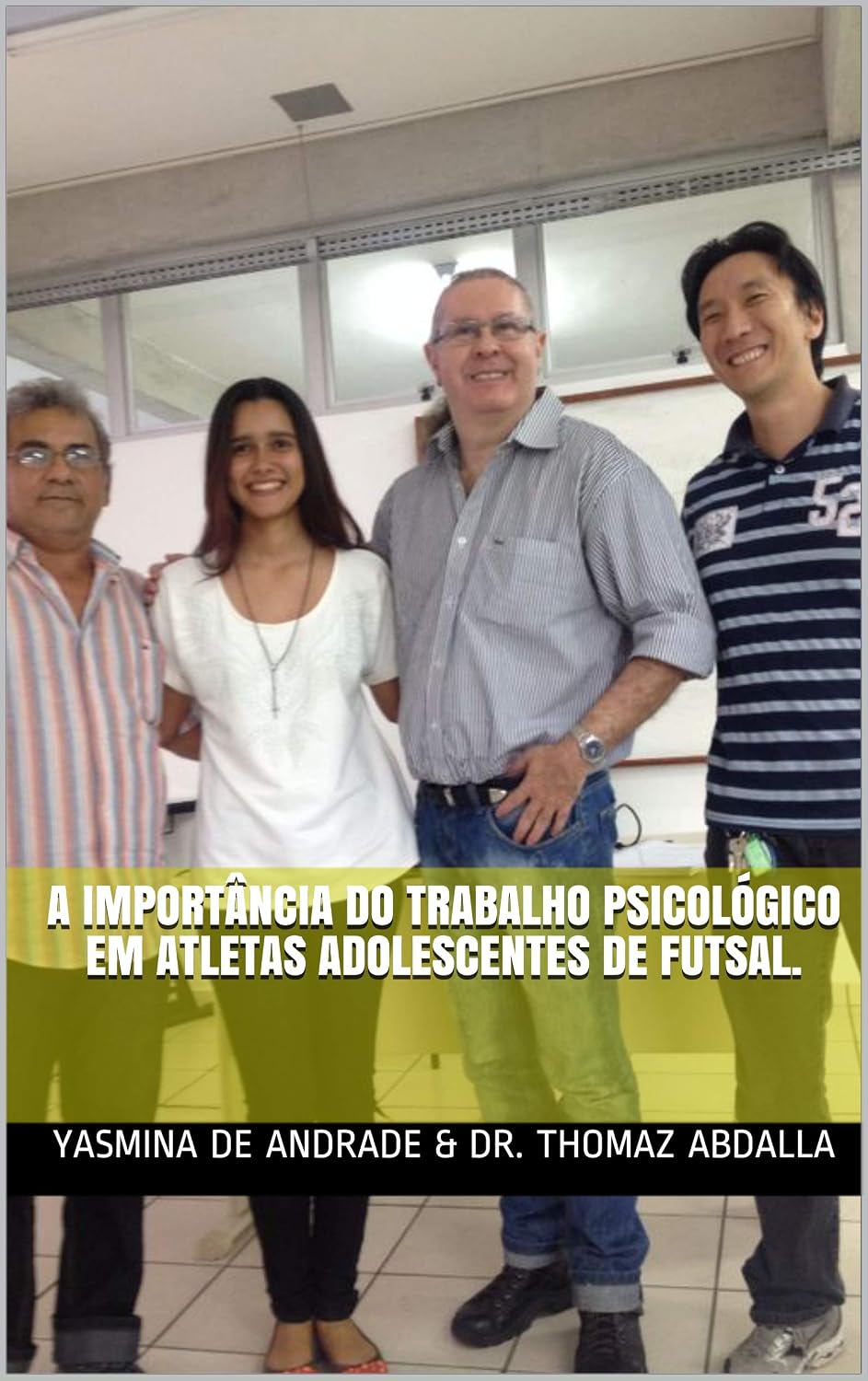 A IMPORTÂNCIA DO TRABALHO PSICOLÓGICO EM ATLETAS ADOLESCENTES DE FUTSAL. baixar o livro de graça