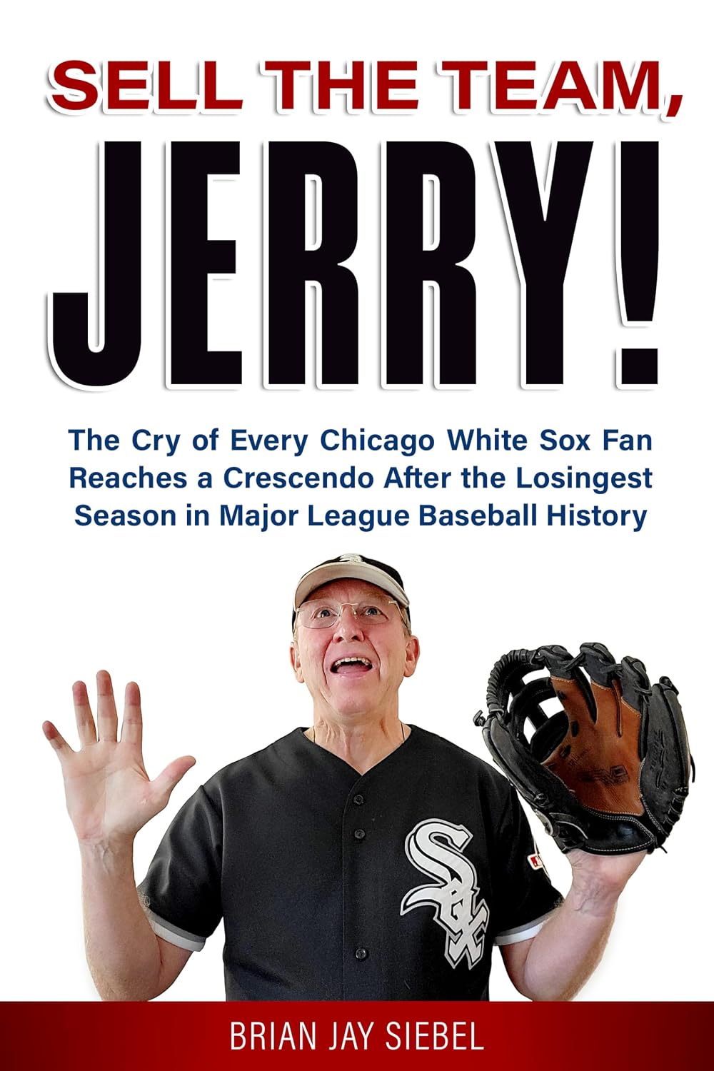ler totalmente Sell the Team, Jerry!: The Cry of Every Chicago White Sox Fan Reaches a Crescendo After the Losingest Season in Major League Baseball History (English Edition)