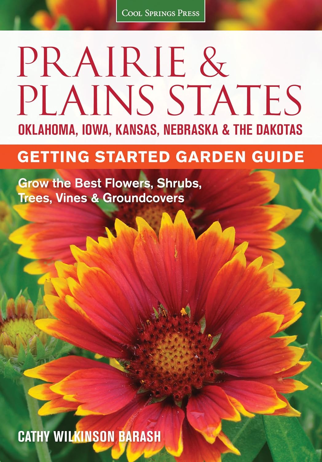 Prairie & Plains States Getting Started Garden Guide: Grow the Best Flowers, Shrubs, Trees, Vines & Groundcovers - Oklahoma, Iowa, Kansas, Nebraska & the Dakotas baixar o livro de graça