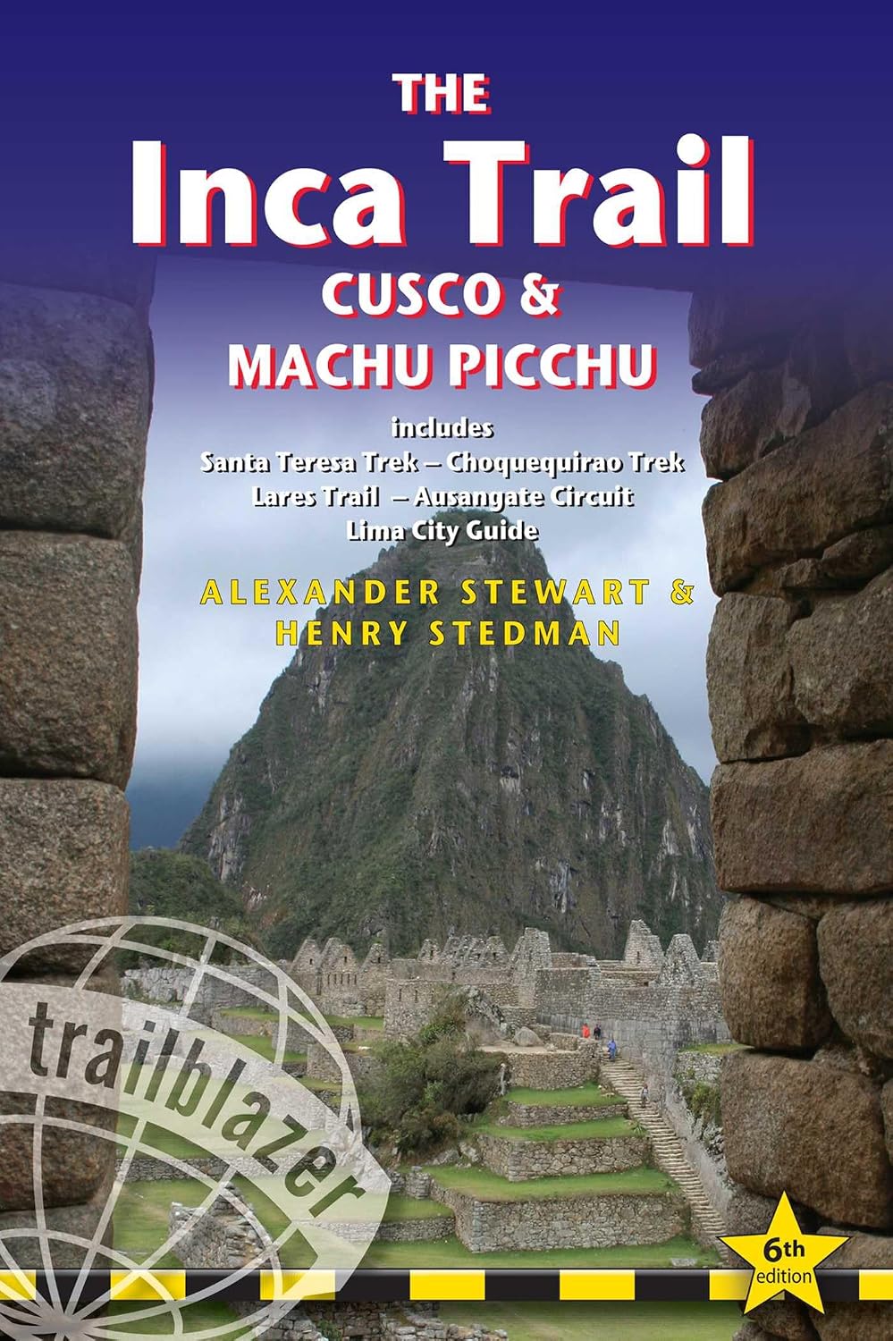 The Inca Trail, Cusco & Machu Picchu: Includes Santa Teresa Trek, Choquequirao Trek, Lares Trail, Ausangate Circuit & Lima City Guide baixar livro de graça