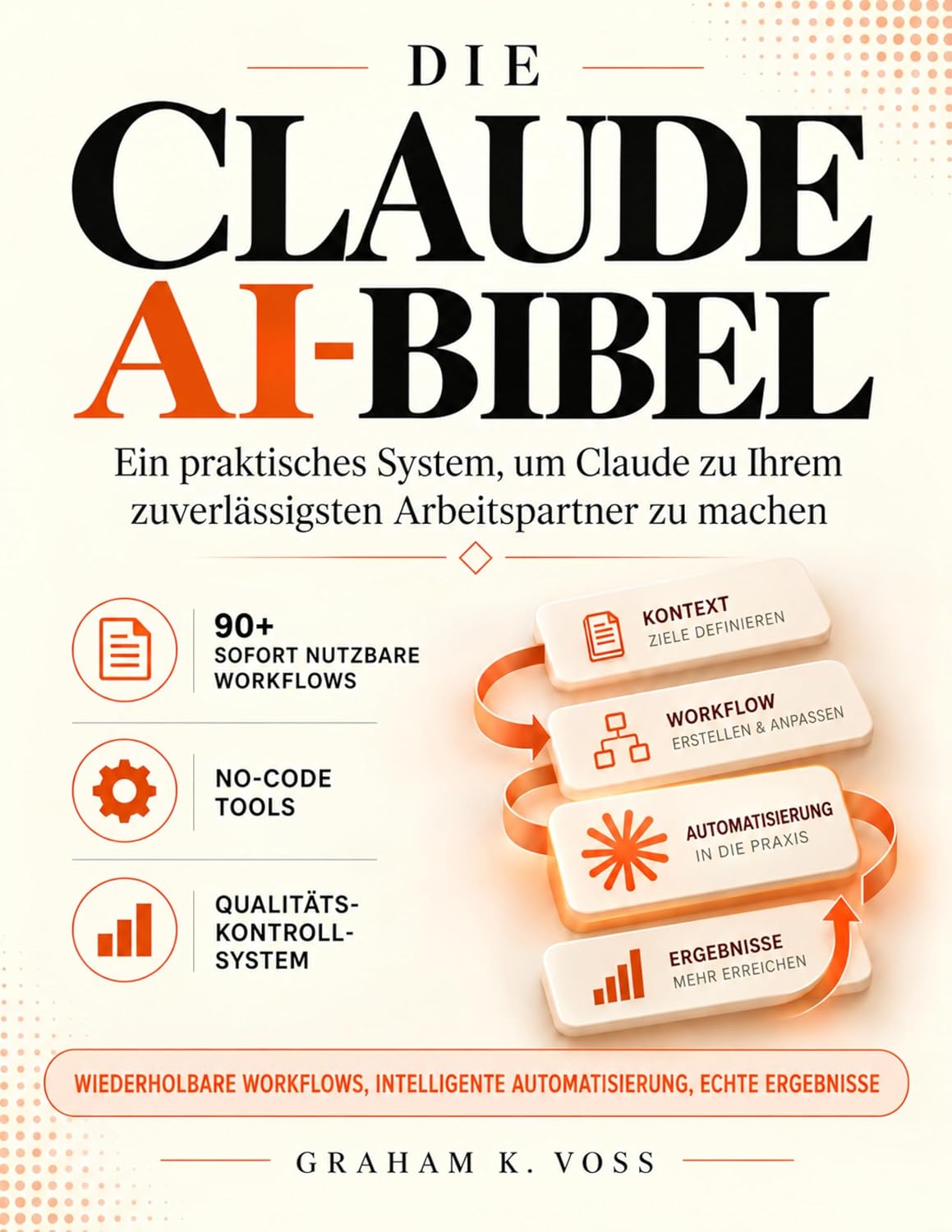 Die Claude AI-Bibel: Ein praktisches System, um Claude zu Ihrem zuverlässigsten Arbeitspartner zu machen | wiederholbare Workflows, intelligente Automatisierung, echte Ergebnisse (German Edition) baixar o livro de graça