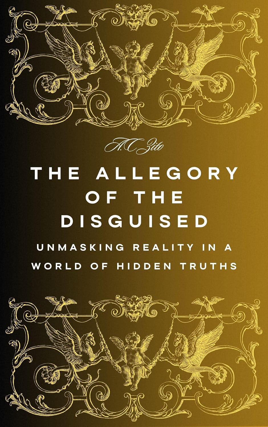 ler totalmente The Allegory of the Disguised: Unmasking Reality in a World of Hidden Truths (Zito's Thought Experiments Book 19) (English Edition)