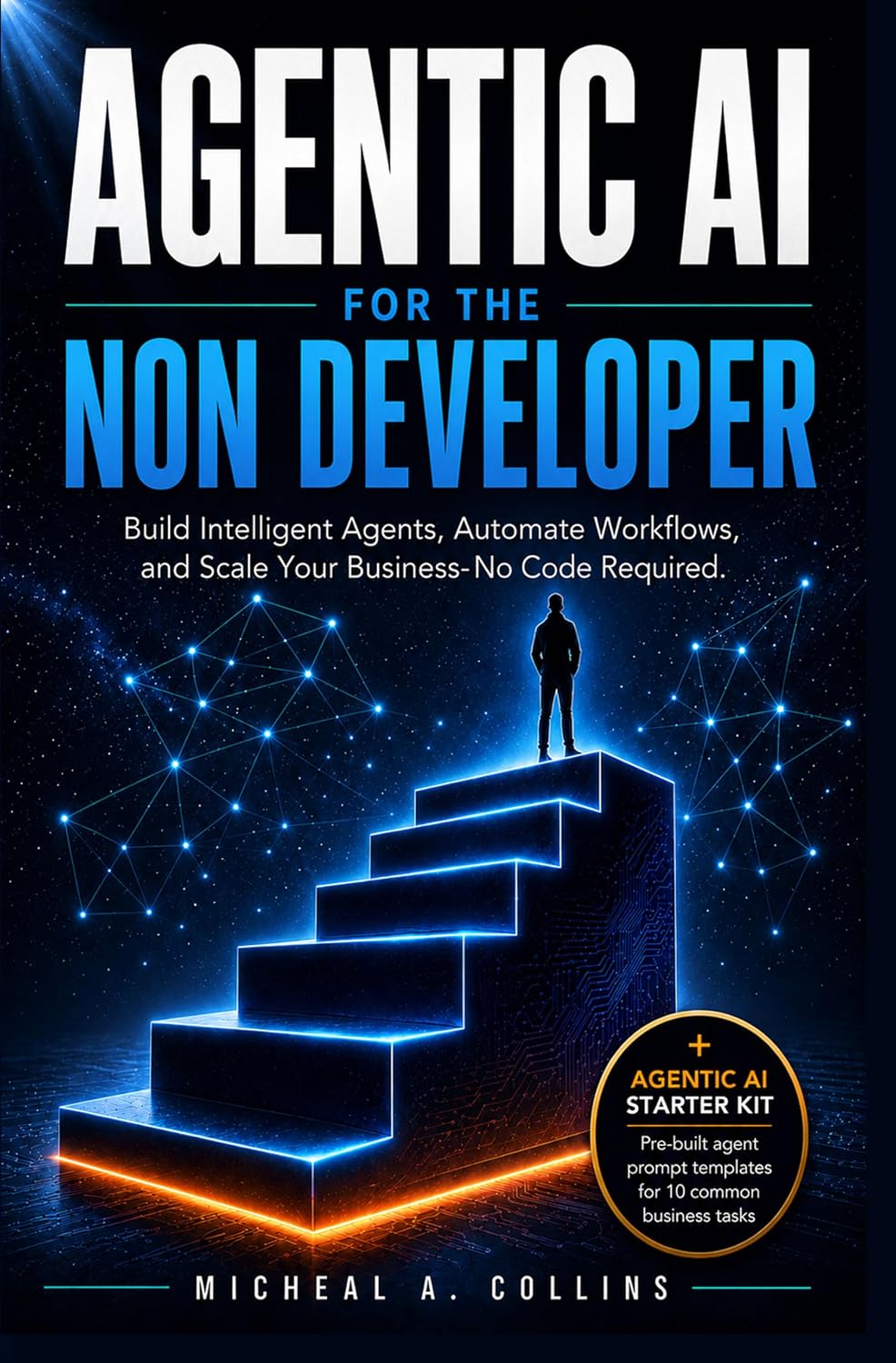 Agentic AI for the Non-Developer: Build and Deploy Your First Real AI Agent in 30 Days Using the 5-Step Launchpad System - No Python, No Theory, Just Results (English Edition) baixar livro de graça
