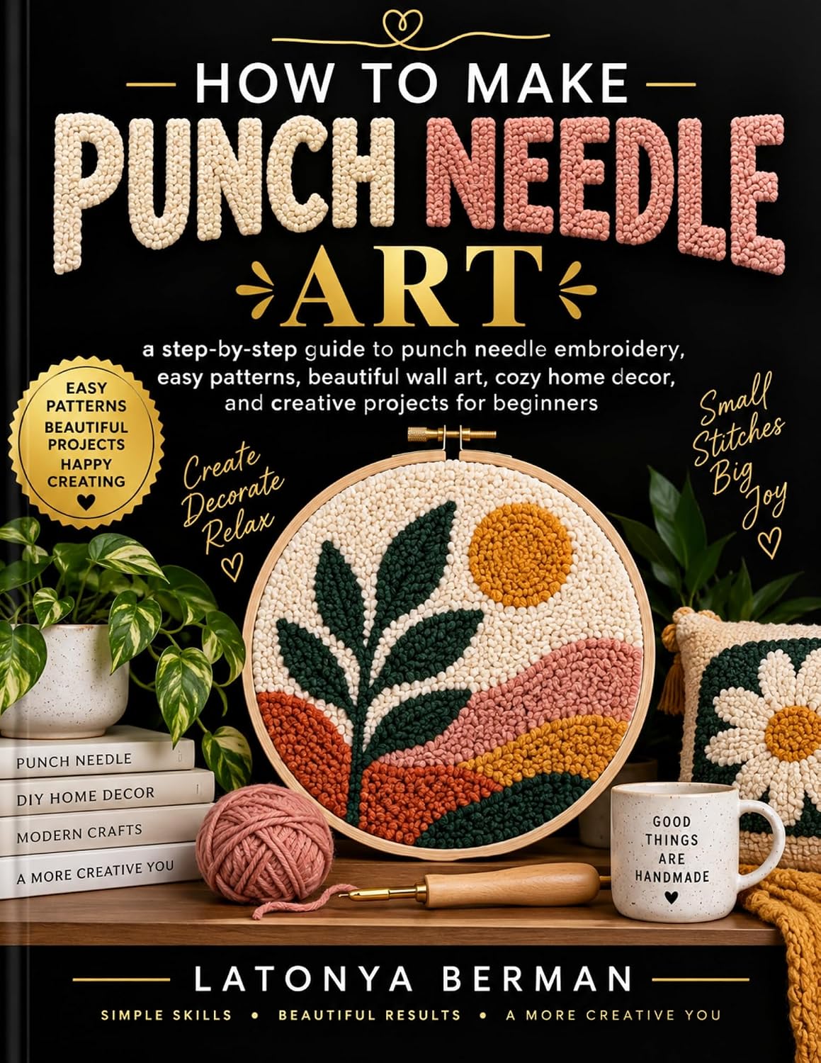 HOW TO MAKE PUNCH NEEDLE ART: a step-by-step guide to punch needle embroidery, easy patterns, beautiful wall art, cozy home decor, and creative projects for beginners (English Edition) baixar o livro de graça