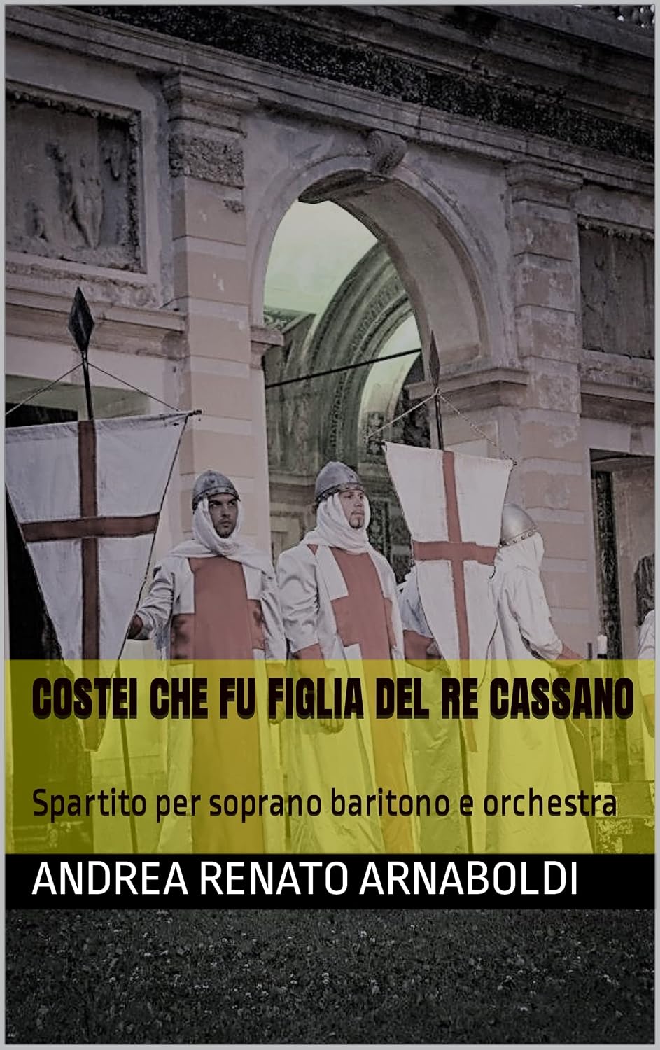 COSTEI CHE FU FIGLIA DEL RE CASSANO: Spartito per soprano baritono e orchestra (LA GERUSALEMME LIBERATA opera lirica in un atto Vol. 11) (Italian Edition) baixar o livro de graça
