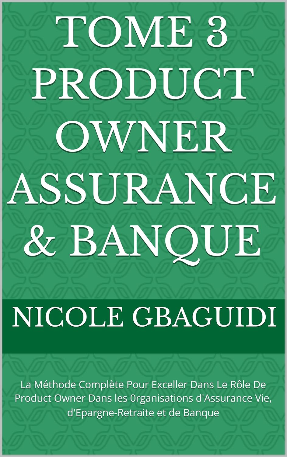ler totalmente Tome 3 PRODUCT OWNER ASSURANCE & BANQUE: La Méthode Complète Pour Exceller Dans Le Rôle De Product Owner Dans les 0rganisations d'Assurance Vie, d'Epargne-Retraite... ASSURANCE & MUTUELLES) (French Edition)