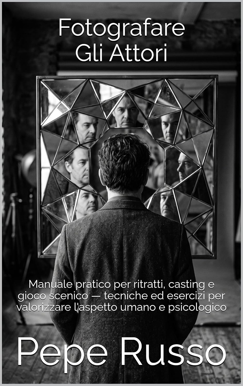 ler totalmente Fotografare Gli Attori: Manuale pratico per ritratti, casting e gioco scenico — tecniche ed esercizi per valorizzare l'aspetto umano e psicologico (Italian Edition)