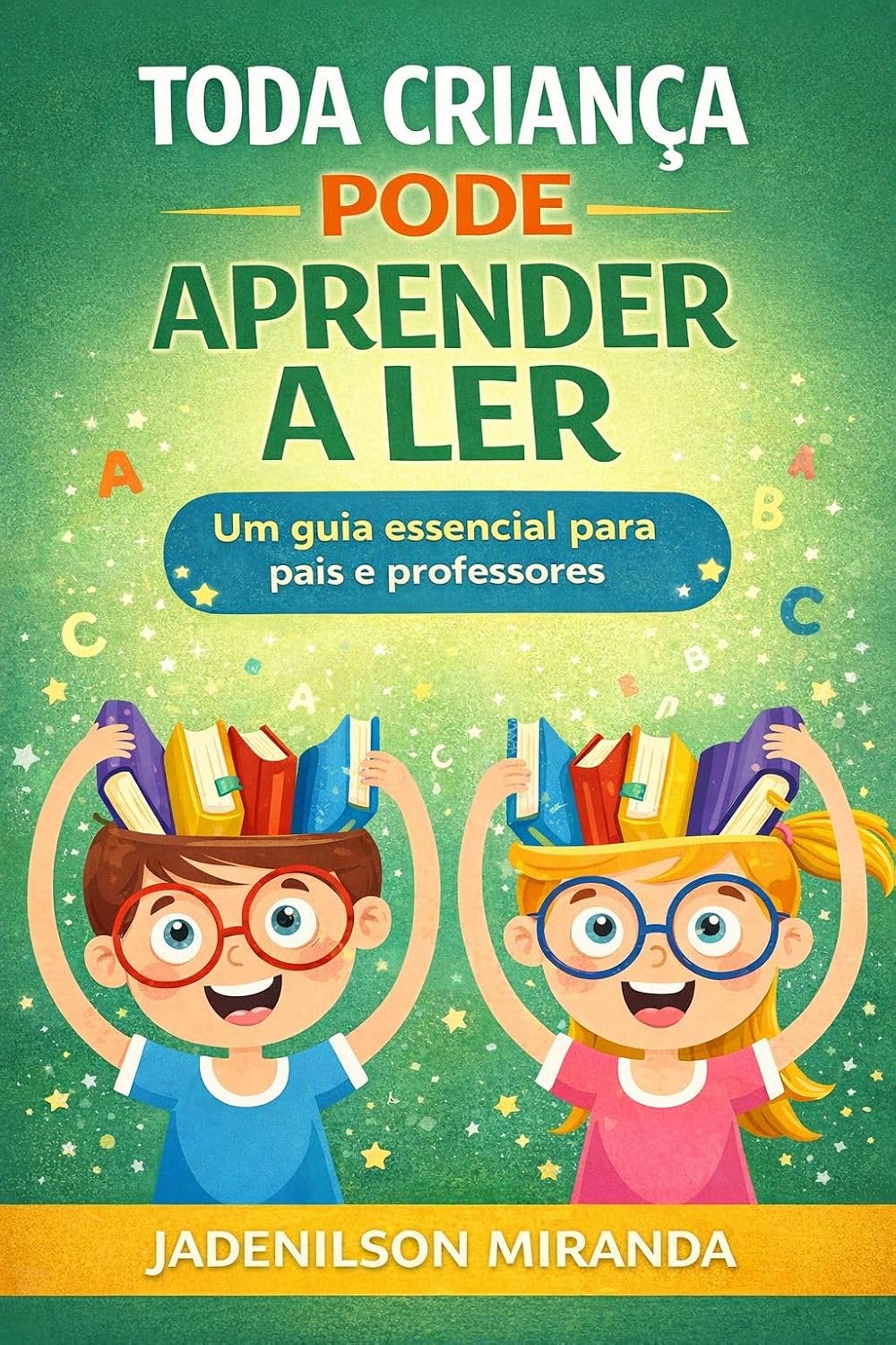 Toda Criança Pode Aprender a Ler: Como destravar a leitura com método, vínculo e segurança emocional (em casa e na escola) baixar livro de graça