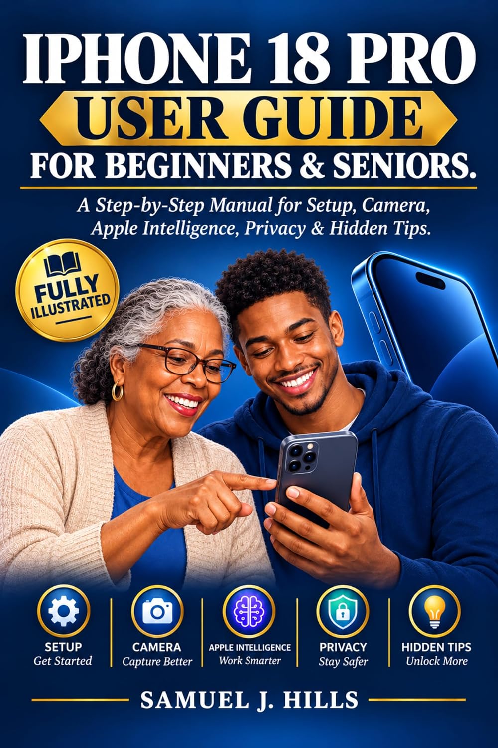 IPHONE 18 PRO USER GUIDE FOR BEGINNERS & SENIORS: A Step-by-Step Manual for Setup, Camera, Apple Intelligence, Privacy & Hidden Tips (English Edition) baixar o livro de graça