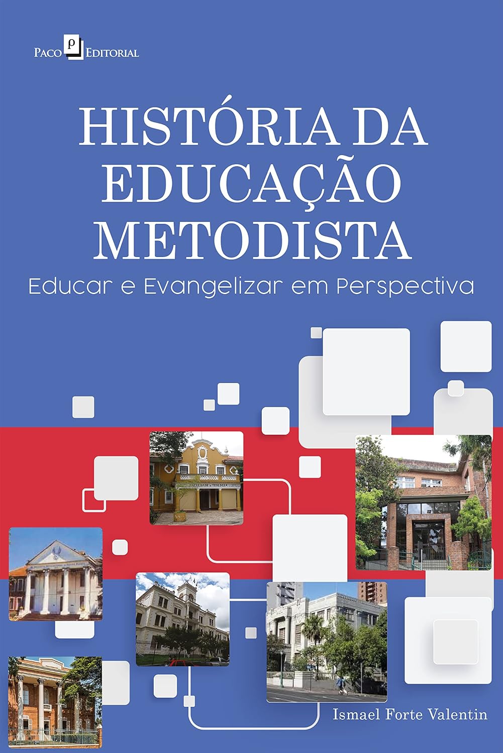 História da educação metodista: Educar e evangelizar em perspectiva baixar livro de graça