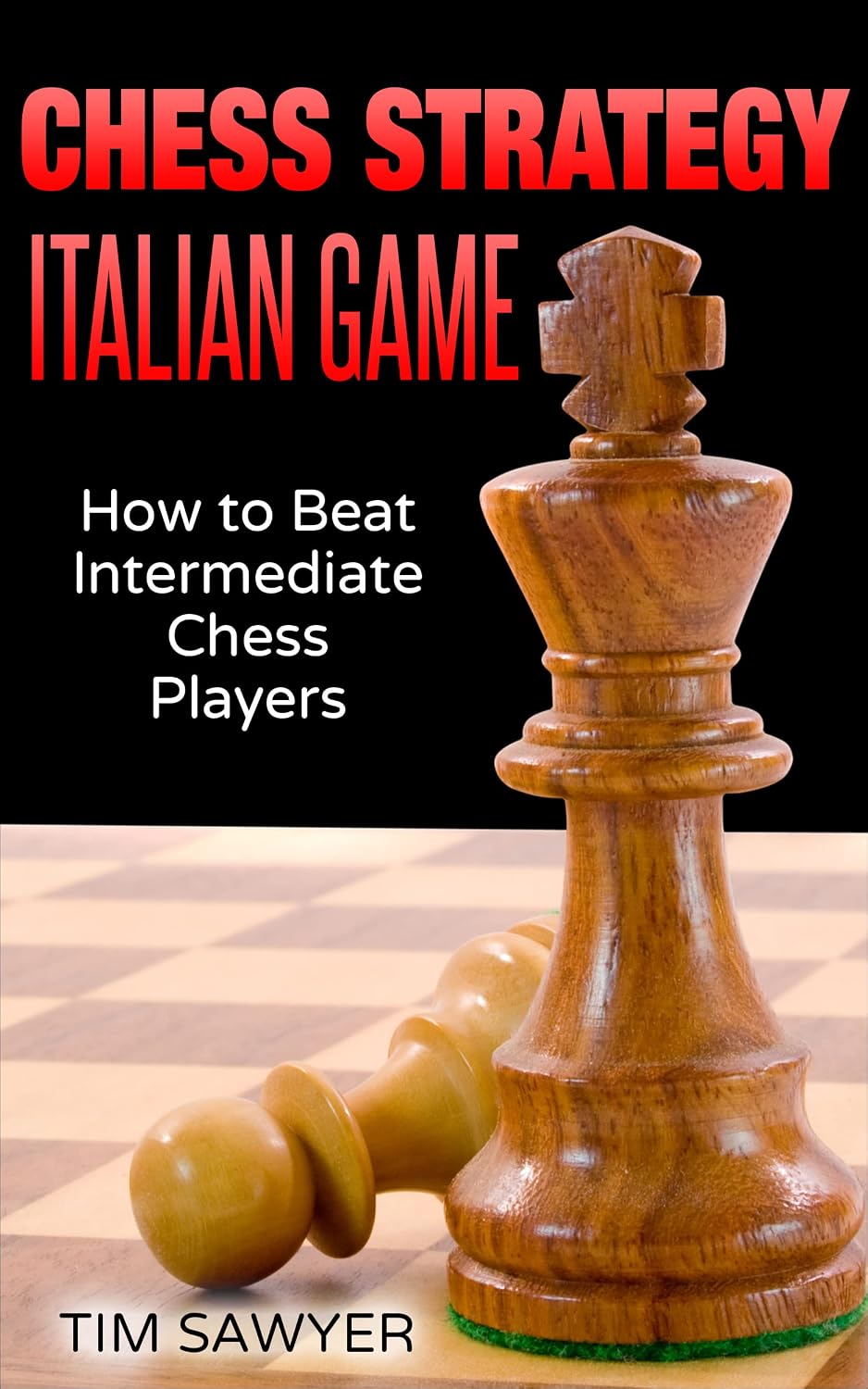 Chess Strategy Italian Game: How to Beat Intermediate Chess Players (Sawyer Chess Strategy Book 3) (English Edition) baixar livro de graça