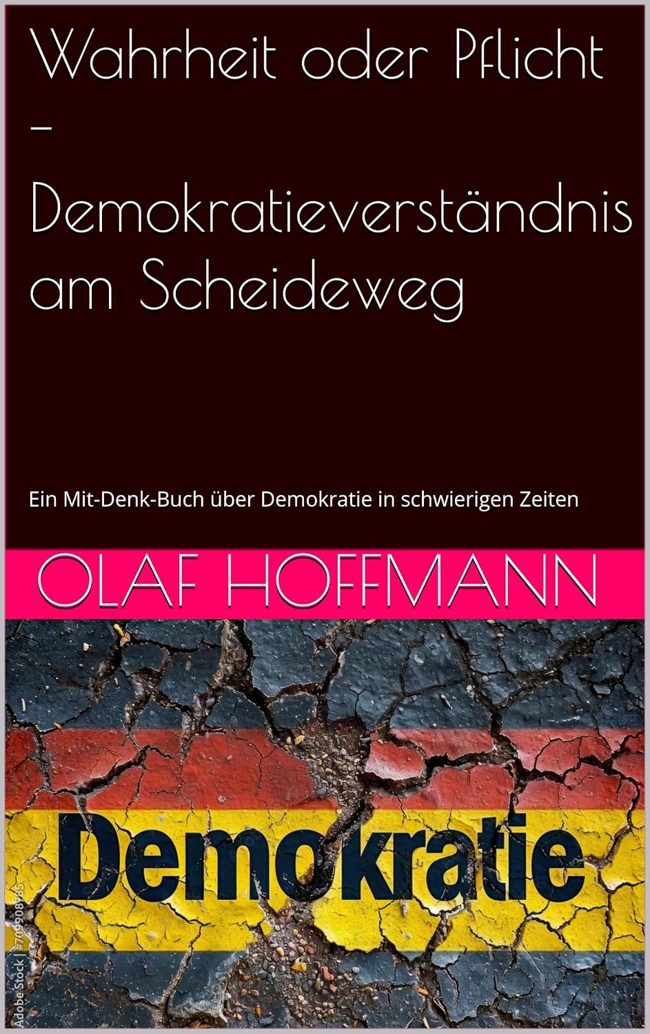 capítulo por capítulo baixar Wahrheit oder Pflicht - Demokratieverständnis am Scheideweg: Ein Mit-Denk-Buch über Demokratie in schwierigen Zeiten (German Edition)
