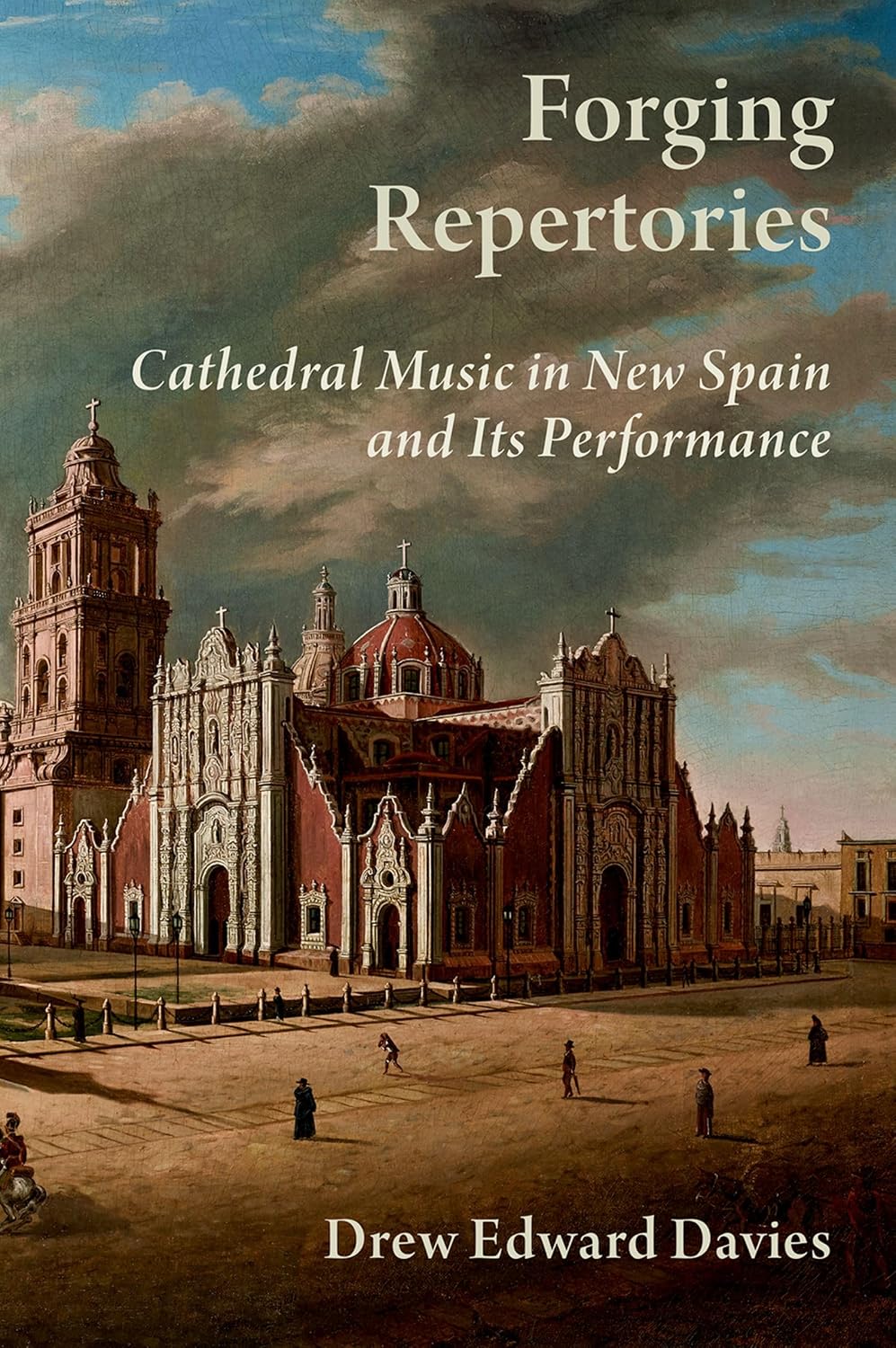 capítulo por capítulo baixar Forging Repertories: Cathedral Music in New Spain and Its Performance (English Edition)