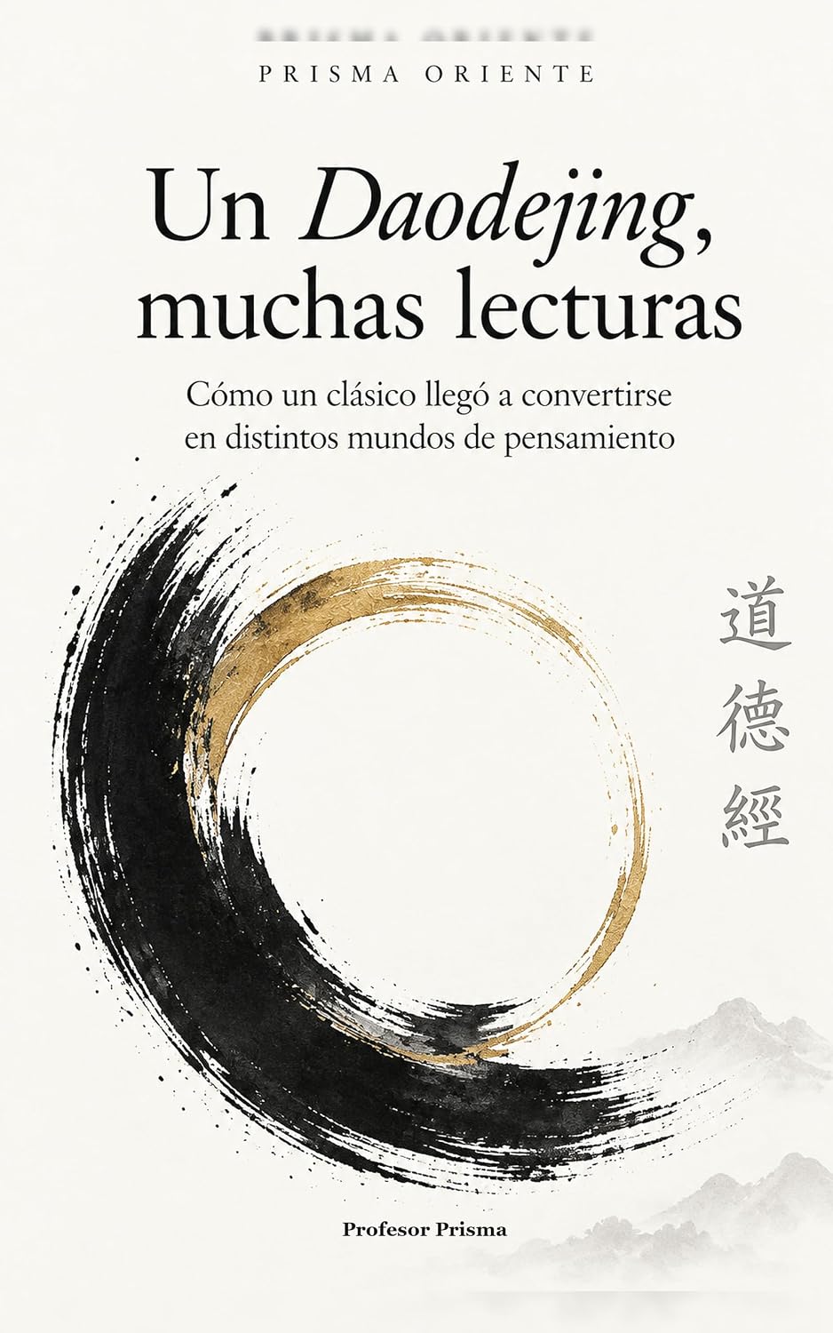 capítulo por capítulo baixar Un Daodejing, muchas lecturas: Cómo un clásico llegó a convertirse en distintos mundos de pensamiento (Spanish Edition)